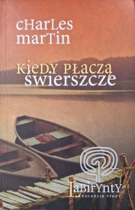 Charles Martin, Kiedy płaczą świerszcze