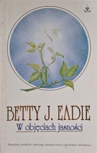 Betty Eadie, W objęciach jasności
