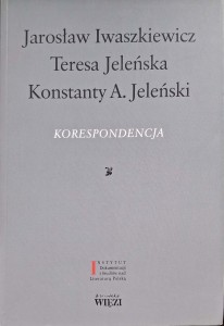 Jarosław Iwaszkiewicz Teresa Jeleńska Konstanty Jeleński Korespondencja