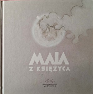 Katarzyna Babis, Maia z księżyca