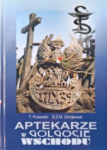Tadeusz Pusiarski, Aptekarze w Golgocie Wschodu