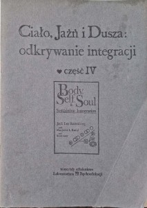 Jack Lee Rosenberg, Ciało, Jaźn i dusza odkrywanie integracji część IV