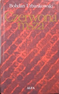 Bohdan Urbankowski, Czerwona msza