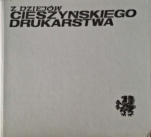 Antoni Gładysz, Z dziejów cieszyńskiego drukarstwa