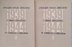 Związek Walki Zbrojnej i Armia Krajowa w Okręgu Lubelskim 1939-1944