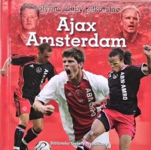 Słynne kluby piłkarskie Ajax Amsterdam