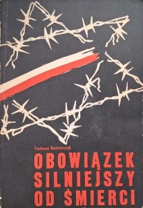 Tadeusz Bednarczyk, Obowiązek silniejszy od śmierci