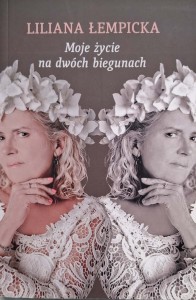 Liliana Łempicka, Moje życie na dwóch biegunach