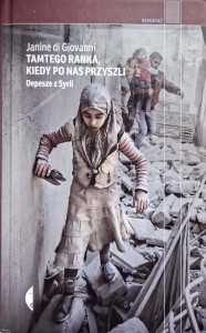 Janine di Giovanni, Tamtego ranka, kiedy po nas przyszli