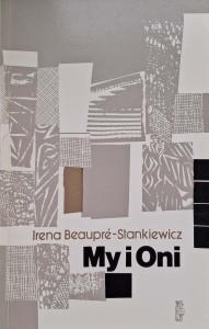 Irena Beaupre-Stankiewicz, My i Oni