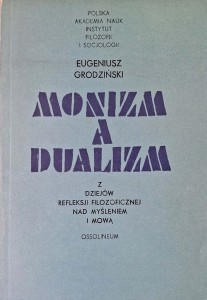 Eugeniusz Grodziński, Monizm a dualizm