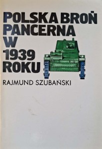 Rajmund Szubański, Polska broń pancerna w 1939 roku