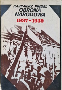 Kazimierz Pindel, Obrona Narodowa 1937-1939