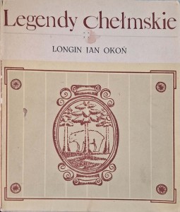 Longin Jan Okoń, Legendy chełmskie