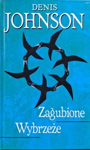 Denis Johnson, Zagubione Wybrzeże