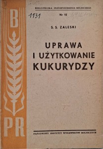 Zaleski, Uprawa i użytkowanie kukurydzy