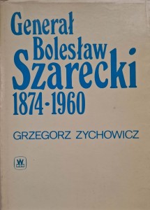 Grzegorz Zychowicz, Generał Bolesław Szarecki 1874-1960