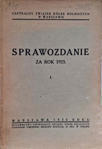 Centralny Związek Kółek Rolniczych w Warszawie Sprawozdanie za rok 1925 I