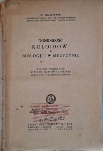 Kopaczewski, Doniosłość koloidów w biologji i w medycynie