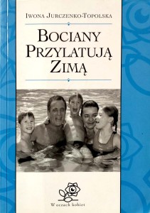 Iwona Jurczenko- Topolska, Bociany przylatują zimą