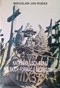 Mirosław Jan Rubas, Katyńska lista strat Polskich Formacji Granicznych