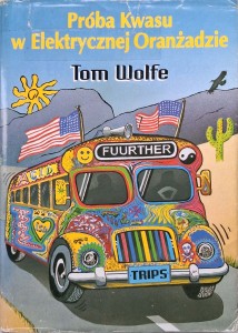 Tom Wolfe, Próba Kwasu w Elektrycznej Oranżadzie