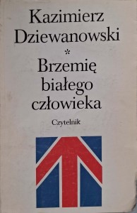 Kazimierz Dziewanowski, Brzemię białego człowieka tom 1