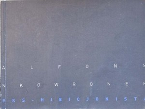 Alfons Skowronek, Eks-hibicjonista