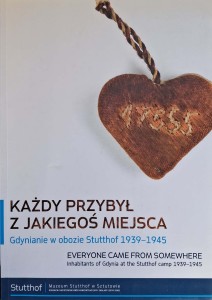 Każdy przybył z jakiegoś miejsca Gdynianie w obozie Stutthof 1939-1945