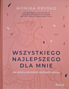 Monika Pryśko, Wszystkiego najlepszego dla mnie