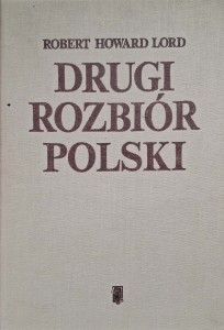 Robert Howard Lord, Drugi rozbiór Polski