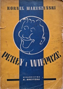 Kornel Makuszyński, Perły i wieprze