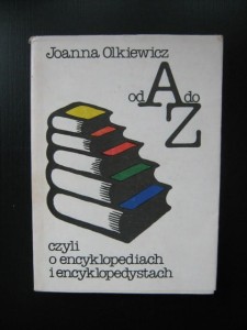 Joanna Olkiewicz, Od A do Z czyli o encyklopediach i encyklopedystach