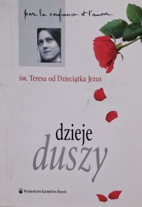 św. Teresa od Dzieciątka Jezus, Dzieje duszy