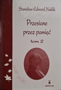 Stanisław Edward Nahlik, Przesiane przez pamięć tom 2