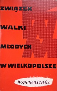 Związek Walki Młodych w Wielkopolsce Wspomnienia