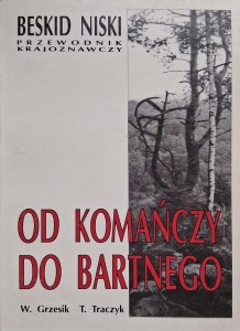 Grzesik, Od Komańczy do Bartnego