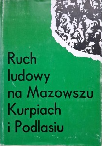 Ruch ludowy na Mazowszu Kurpiach i Podlasiu