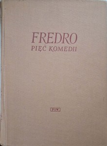 Aleksander Fredro, Pięć komedii