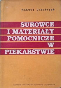 Tadeusz Jakubczyk, Surowce i materiały pomocnicze w piekarstwie