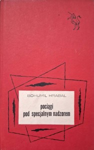 Pociągi pod specjalnym nadzorem Bohumil Hrabal