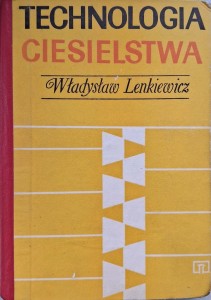 Władysław Lenkiewicz, Technologia ciesielstwa