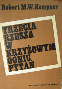 Robert M.W. Kempner, Trzecia Rzesza w krzyżowym ogniu pytań