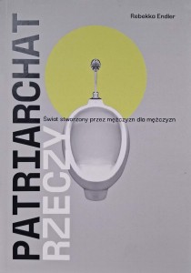 Rebekka Endler, Patriarchat rzeczy