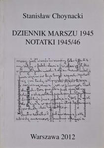 Stanisław Choynacki, Dziennik marszu 1945 Notatki 1945/46