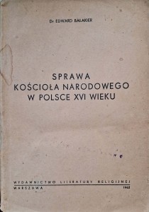 Edward Bałakier, Sprawa Kościoła Narodowego w Polsce XVI wieku