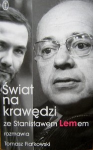 Świat na krawędzi, ze Stanisławem Lemem rozmawia Tomasz Fiałkowski
