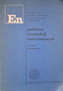 Ryszard Kisiel, Podstawy konstrukcji elektronicznych Ćwiczenia laboratoryjne