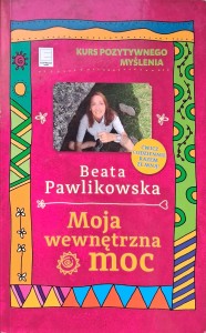 Beata Pawlikowska, Moja wewnętrzna moc