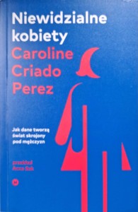 Caroline Criado Perez, Niewidzialne kobiety